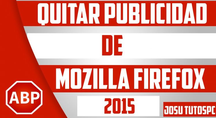 Quitar La Publicidad De Mozilla Firefox Sin Programas 2015
