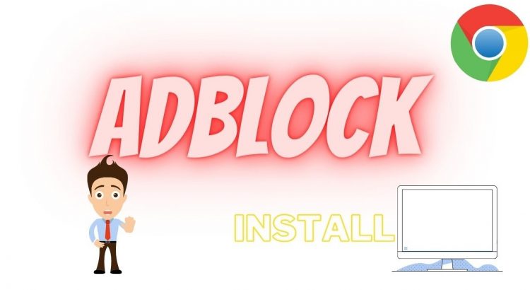 How to Install AdBlock in Google Chrome