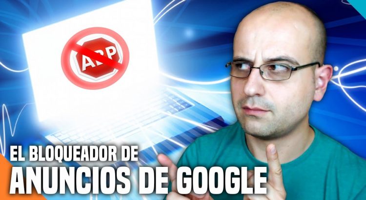 El bloqueador de anuncios de Google - (Noticia salvaje) - La red de Mario