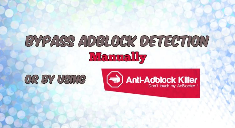 Bypass AdBlock Detection on Websites that ask Please Disable your Ad Blocker 2016