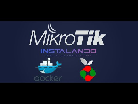 RouterOS 7 + Docker: Instalando Pi-Hole con contenedores en Mikrotik!