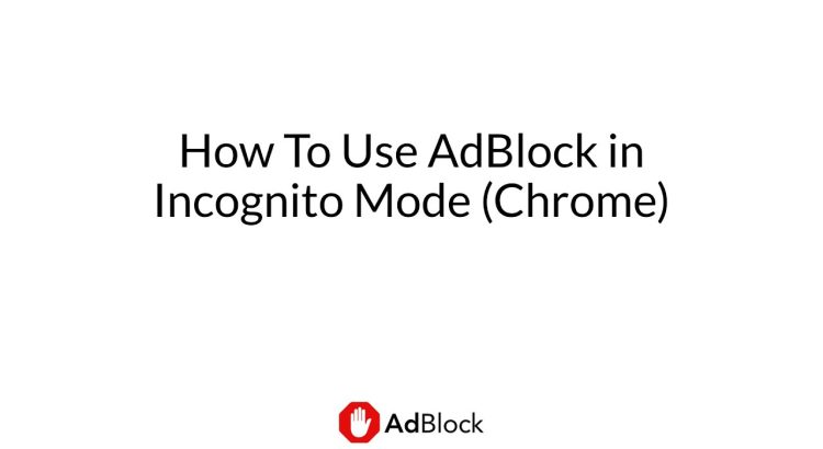 How to use AdBlock in incognito mode (Chrome browser)