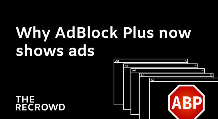 Why AdBlock Plus now shows ads
