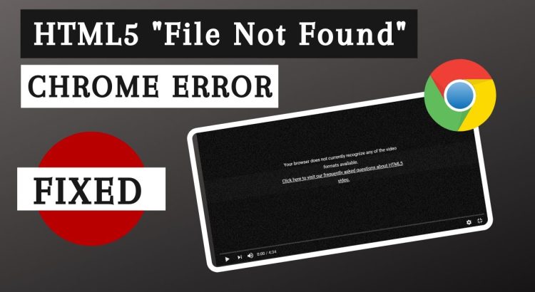 HTML5 Video "File Not Found" Error [FIXED] -  3 Solutions